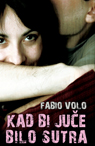 kad bi juče bilo sutra fabio volo 