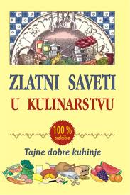 zlatni saveti u kulinarstvu tajne dobre kuhinje slobodanka kalauzović vanjkević 
