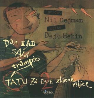 dan kad sam trampio tatu za dve zlatne ribice dejv mekin nil gejman 