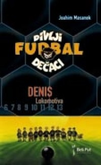 divlji dečaci 5 denis lokomotiva joahim masanek 