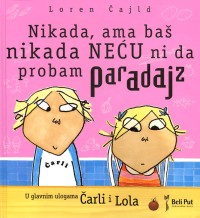 nikada, ama baš nikada neću ni da probam paradajz loren čajld 
