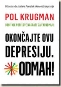 okončajte ovu depresiju odmah pol krugman 