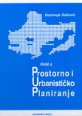 uvod u prostorno i urbanističko planiranje tošković dobrivoje 