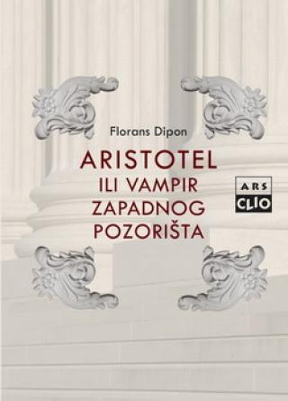 aristotel ili vampir zapadnog pozorišta florens dipon 