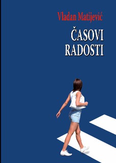 časovi radosti vladan matijević 