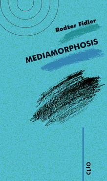mediamorphosis razumevanje novih medija rodžer fidler 