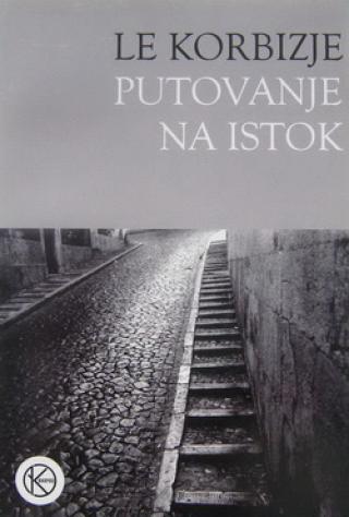 putovanje na istok korbizje 