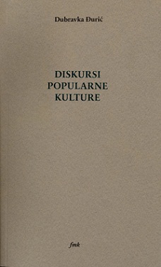 diskursi popularne kutlure dubravka đurić 