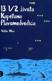 trinaest i po života kapetana plavomedvedića valter mers 