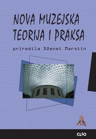 nova muzejska teorija i praksa priredila dženet marstin 