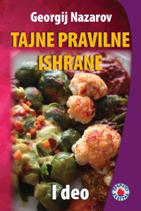 tajne pravilne ishrane 1 georgij nazarov 
