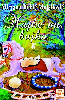majke mi, bajka mirjana bobić mojsilović 