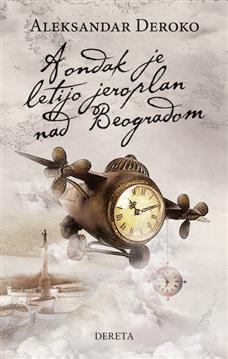 a ondak je letijo jeroplan nad beogradom aleksandar deroko 