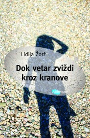 dok vetar zviždi kroz kranove lidija žorž 