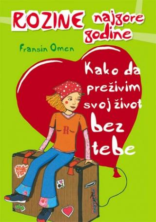 kako da preživim svoj život bez tebe fransin omen 