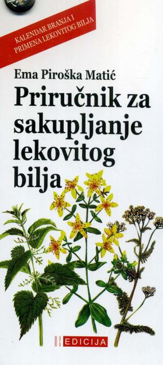 priručnik za sakupljanje lekovitog bilja ema piroška matić 