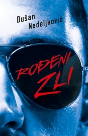 rođeni zli dušan nedeljkovič 