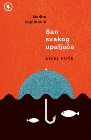san svakog upaljača nedim sejdinović 