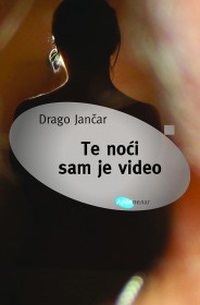 te noći sam je video drago jančar 