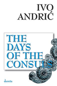 the days of the consuls četvrto izdanje ivo andrić 