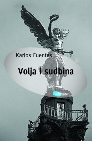 volja i sudbina karlos fuentes 