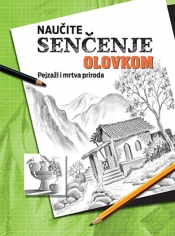 naučite senčenje olovkom pejzaži i mrtva priroda grupa autora 