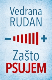 zašto psujem vedrana rudan 