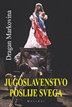 jugoslavenstvo poslije svega dragan markovina 