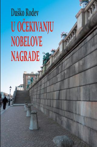 u očekivanju nobelove nagrade duško rodev 