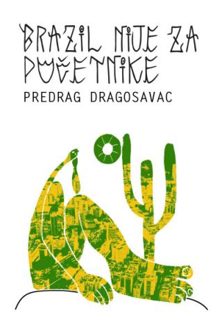 brazil nije za početnike predrag dragosavac 