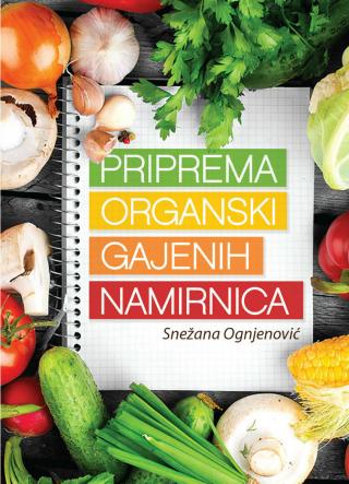 priprema organski gajenih namirnica snežana ognjenović 