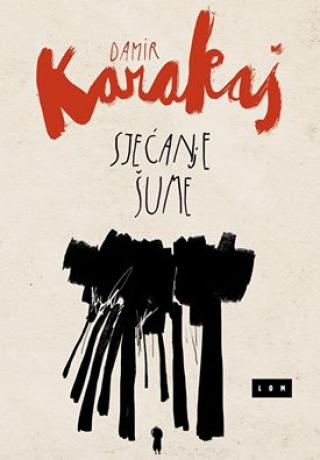sjećanje šume damir karakaš 