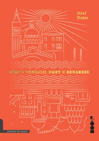 džef u veneciji, smrt u benaresu džef dajer 