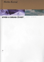 uvod u drugi život mirko kovač 