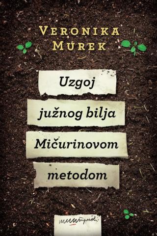 uzgoj južnog bilja mičurinovom metodom veronika murek 