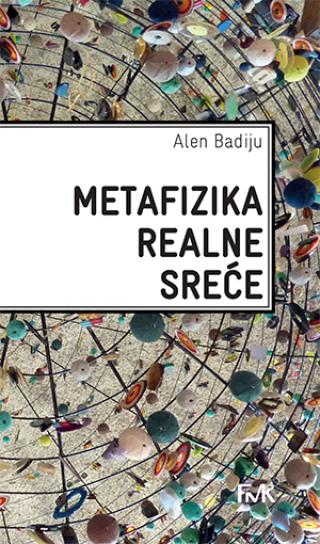 metafizika realne sreće alen badiju 