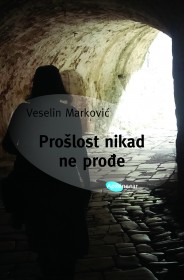 prošlost nikad ne prođe veselin marković 