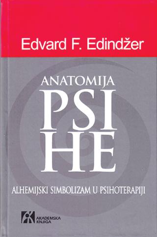 anatomija psihe alhemijski simbolizam u psihoterapiji, edvard edindžer edvard edindžer 