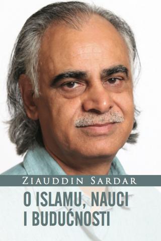 o islamu, nauci i budućnosti ziauddin sardar 
