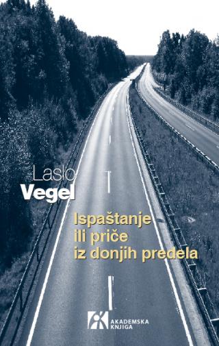 ispaštanje ili priče iz donjih predela, laslo vegel laslo vegel 