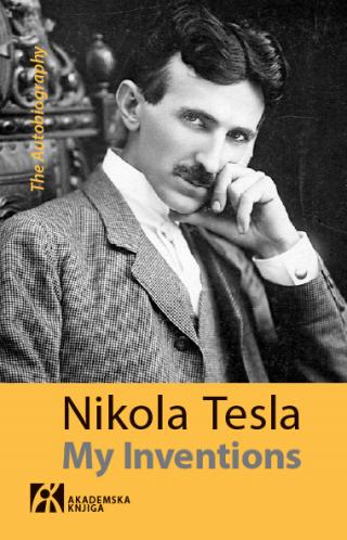 my inventions the autobiography, nikola tesla nikola tesla 