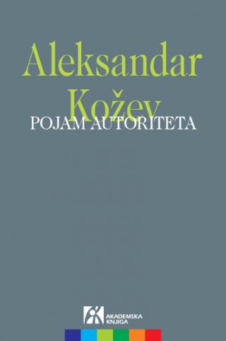 pojam autoriteta, aleksandar kožev aleksandar kožev 