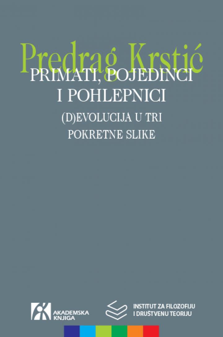 primati, pojedinci i pohlepnici (d)evolucija u tri pokretne slike, predrag krstić 