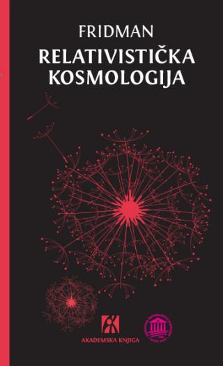 relativistička kosmologija odabrani radovi aleksandar fridman 