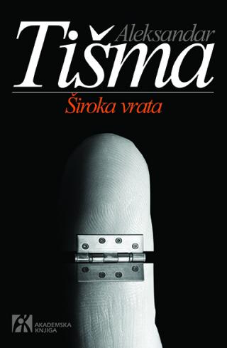 široka vrata, aleksandar tišma aleksandar tišma 
