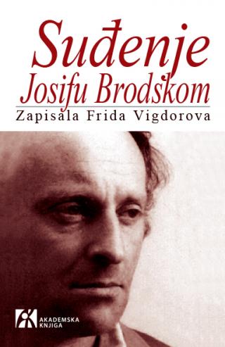 suđenje josifu brodskom zapisala frida vigdorova, radojica nešović priredio i preveo radojica nešović 