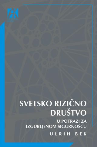 svetsko rizično društvo u potrazi za izgubljenom sigurnošću, ulrih bek ulrih bek 