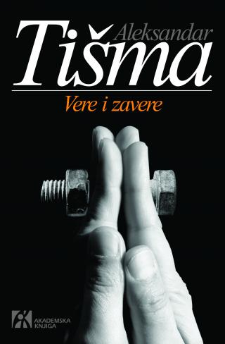 vere i zavere, aleksandar tišma aleksandar tišma 