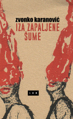 iza zapaljene šume zvonko karanović 
