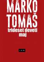 trideset deveti maj marko tomaš 